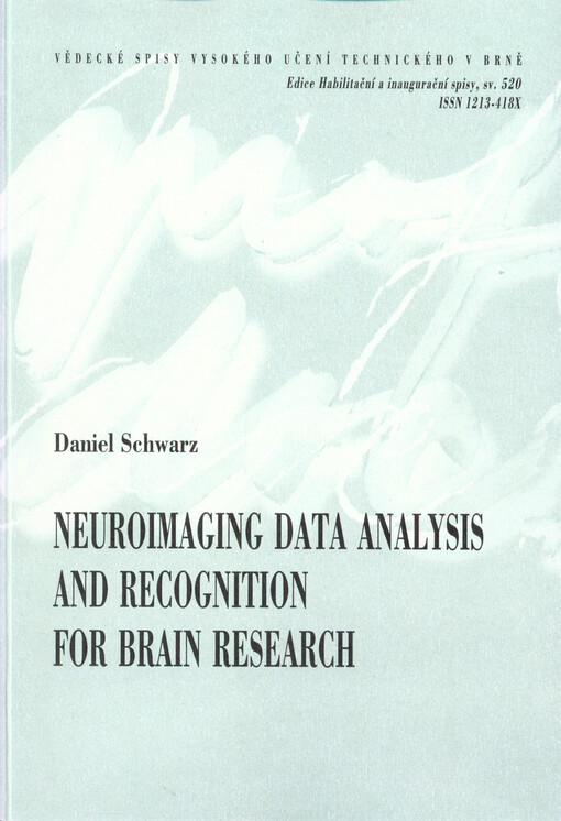 Neuroimaging data analysis and recognition for brain research = Analýza a rozpoznávání neurozobrazovacích dat pro výzkum mozku : short version of habilitation thesis