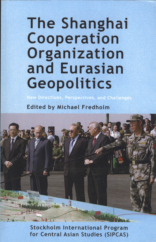 The Shanghai Cooperation Organization and Eurasian geopolitics : new directions, perspectives, and challenges