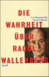 Die Wahrheit uber Raoul Wallenberg: Geheimdokumente und KGB-Veteranen beschreiben die Mission und die Ermordung des schwedischen Diplomaten, der im Zweiten ... (Steidl Taschenbuch) (German Edition)
