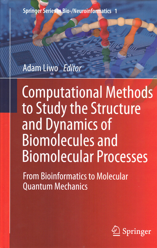 Computational methods to study the structure and dynamics of biomolecules and biomolecular processes :from bioinformatics to molecular quantum mechanics