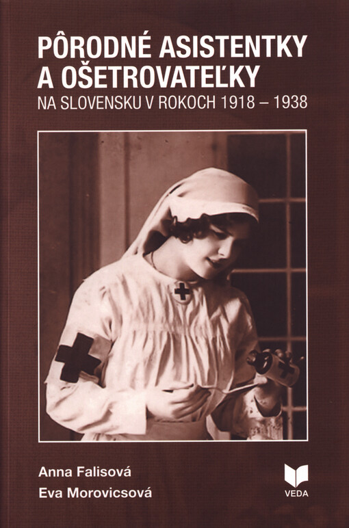 Pôrodné asistentky a ošetrovateľky na Slovensku v rokoch 1918-1938