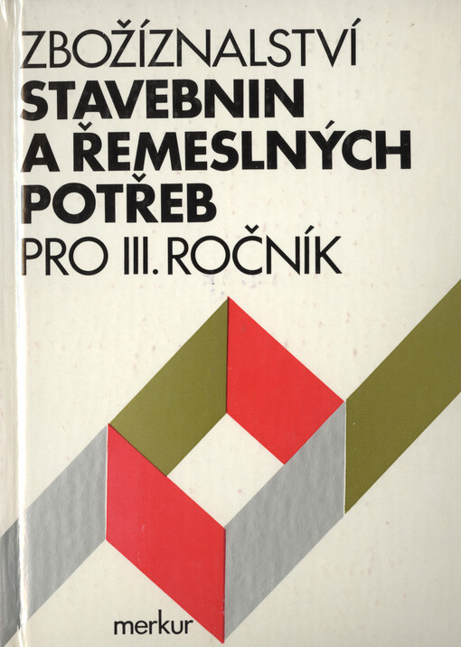 Zbožíznalství stavebnin a řemeslných potřeb pro 2. ročník učebního oboru prodavač, zaměření stavebniny a řemeslnické potřeby a učebního oboru operátor skladování, zaměření pro stavební materiály