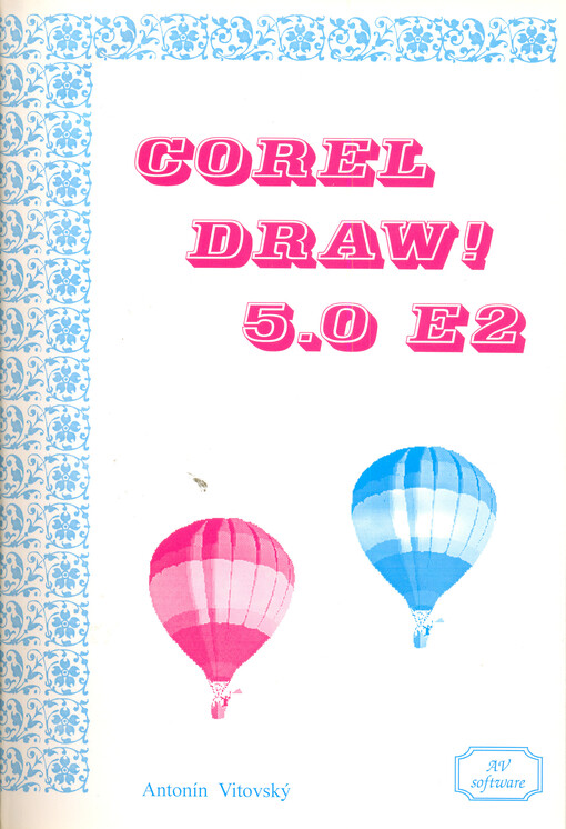 CorelDRAW! 5.0 E2 : učebnice a příručka
