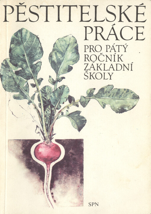 Pěstitelské práce v pátém ročníku základní školy :pracovní vyučování