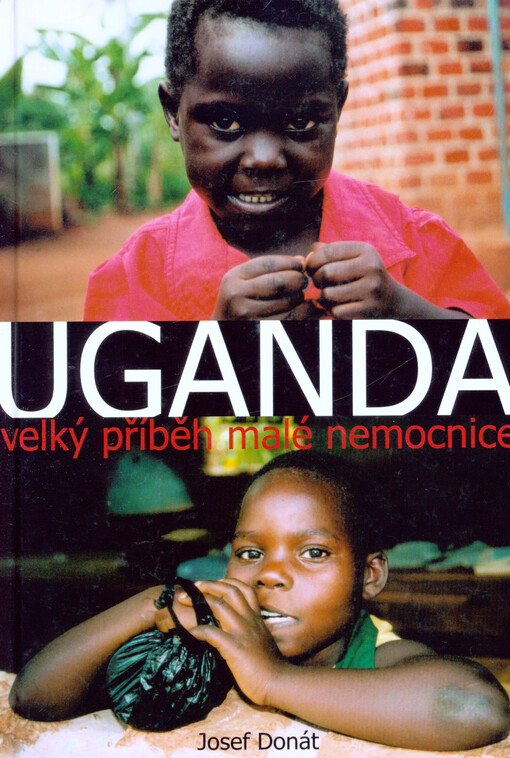 Uganda : velký příběh malé nemocnice