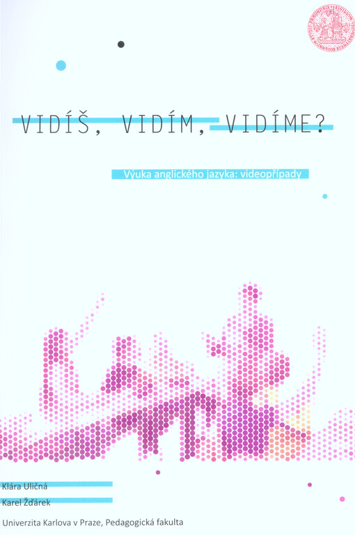 Vidíš, vidím, vidíme? : výuka anglického jazyka: videopřípady
