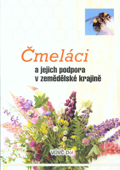 Čmeláci :a jejich podpora v zemědělské krajině