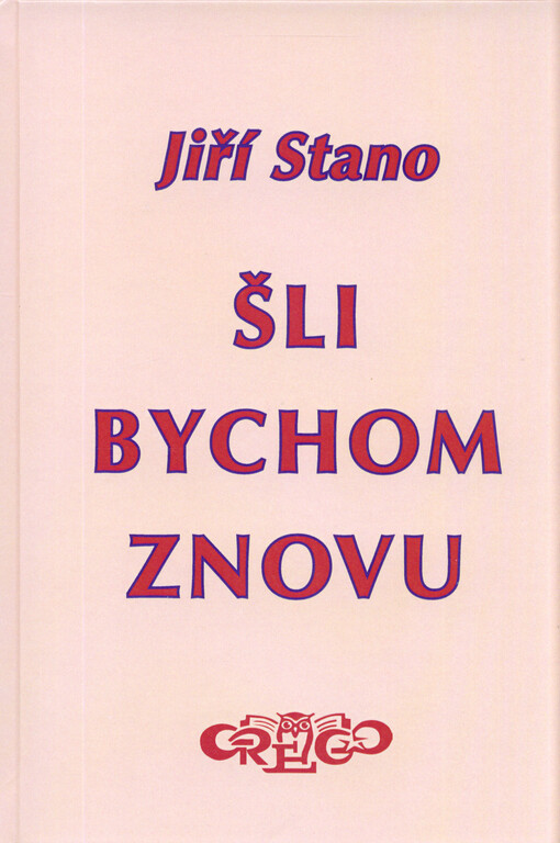 Šli bychom znovu: příběhy, které nesmějí být zapomenuty!