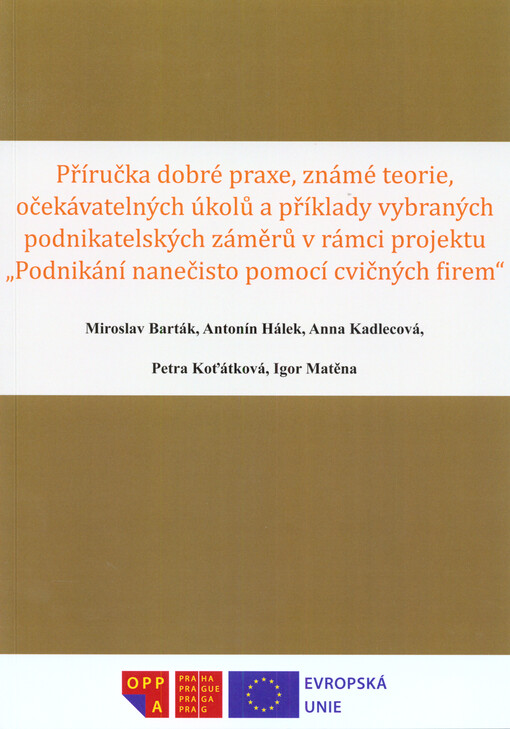 Příručka dobré praxe, známé teorie, očekávatelných úkolů a příklady vybraných podnikatelských záměrů v rámci projektu 