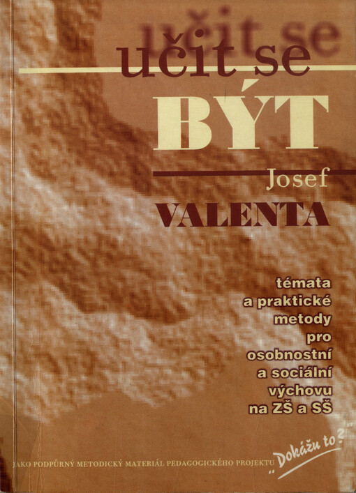 Učit se být : témata a praktické metody pro osobnostní a sociální výchovu na ZŠ a SŠ