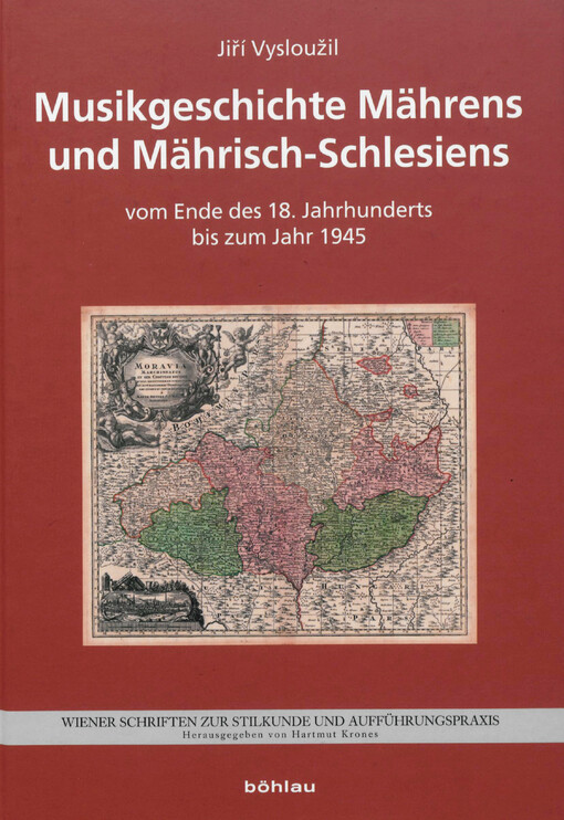 Musikgeschichte Mährens und Mährisch-Schlesiens : vom Ende des 18. Jahrhunderts bis zum Jahr 1945