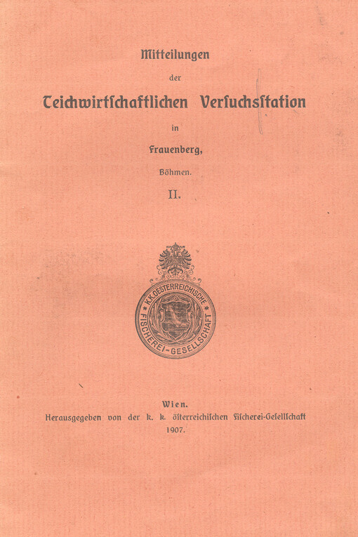 Mitteilungen der Teichwirtschaftlichen Versuchsstation in Frauenberg, Böhmen. II.