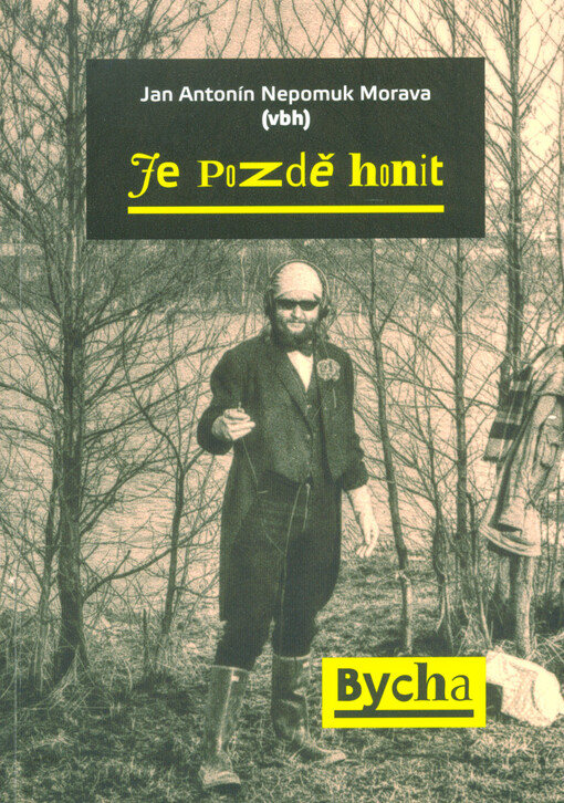 Je pozdě honit Bycha