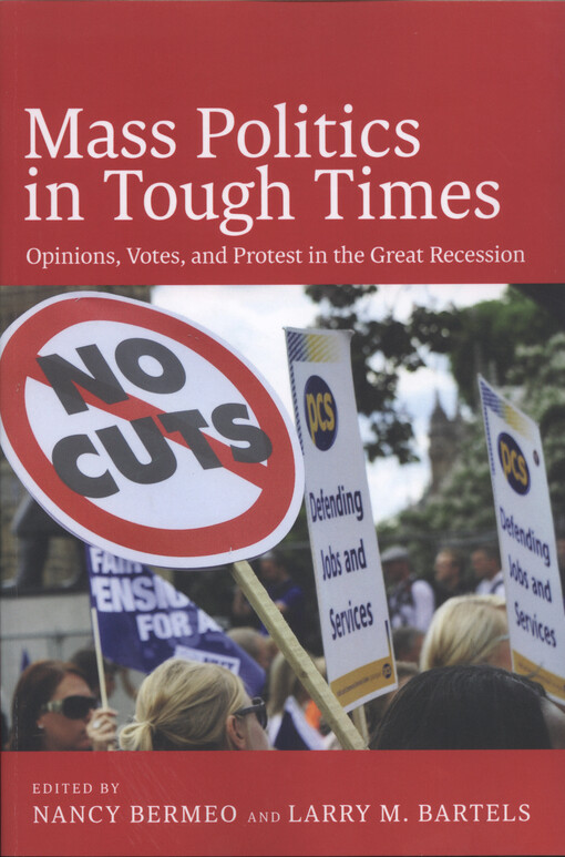 Mass politics in tough times : opinions, votes, and protest in the Great Recession