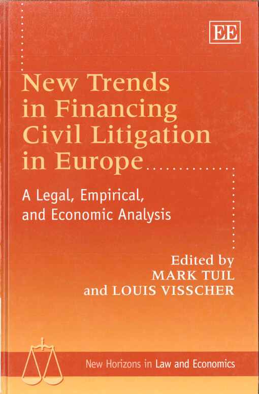 New trends in financing civil litigation in Europe : a legal, empirical, and economic analysis