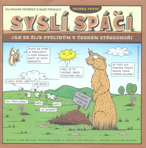 Zajímavé příběhy z naší přírody. Příběh první, Syslí spáči : jak se žije syslíkům v Českém středohoří