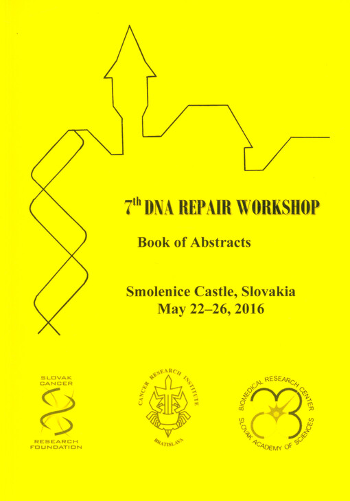 7th DNA Repair Workshop : Smolenice Castle, Slovakia, May 22-26, 2016