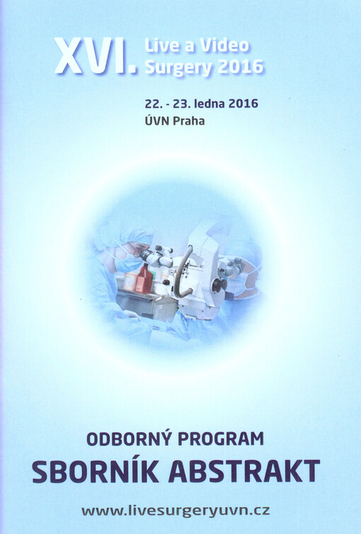 ... Live a Video Surgery ... : ... ÚVN Praha : odborný program, sborník abstrakt