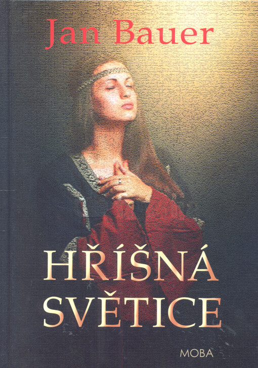 Hříšná světice : historický román z počátku českých dějin