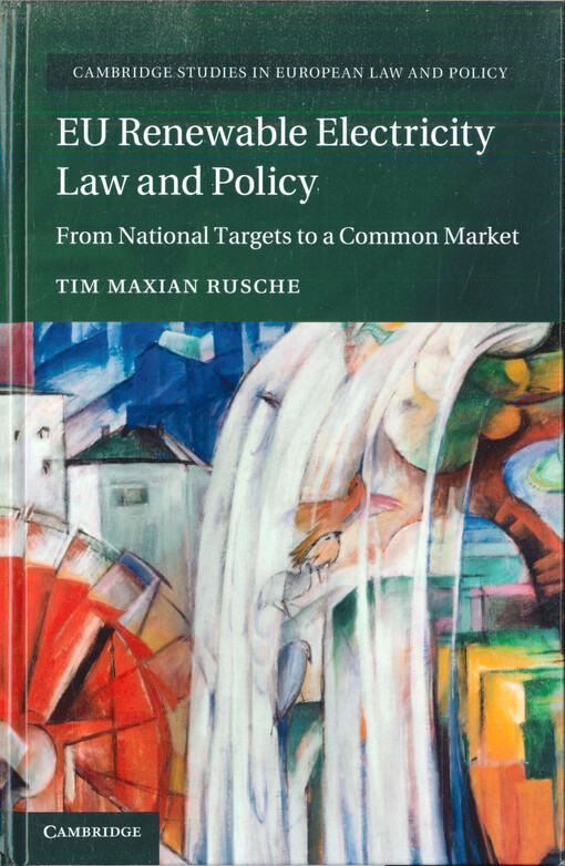 EU renewable electricity law and policy : from national targets to a common market