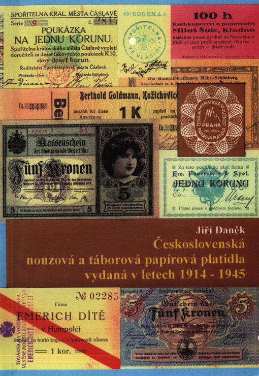 Československá nouzová a táborová papírová platidla vydaná v letech 1914-1945 : sběratelský katalog