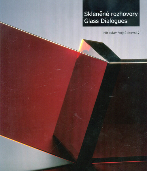 Skleněné rozhovory / Glass Dialogues