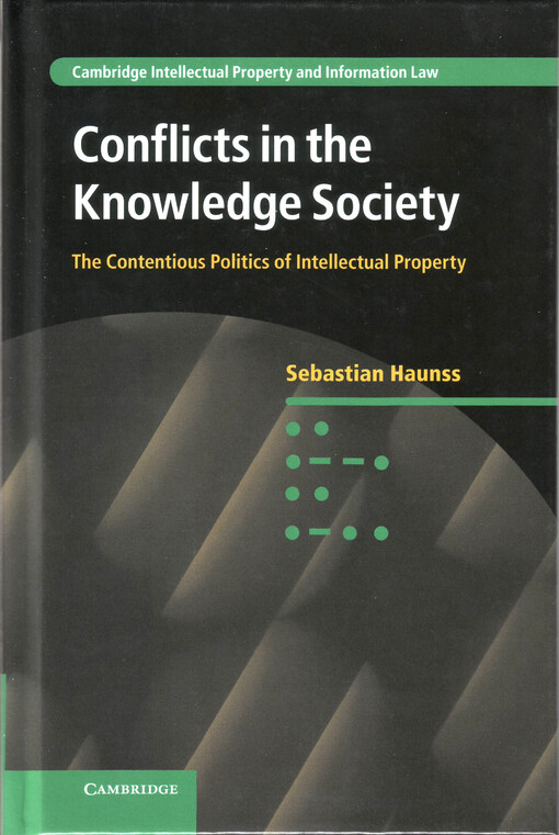 Conflicts in the knowledge society :the contentious politics of intellectual property