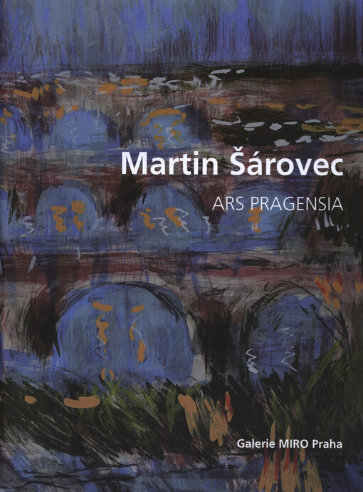 Martin Šárovec : Ars Pragensia : litografie = lithographs