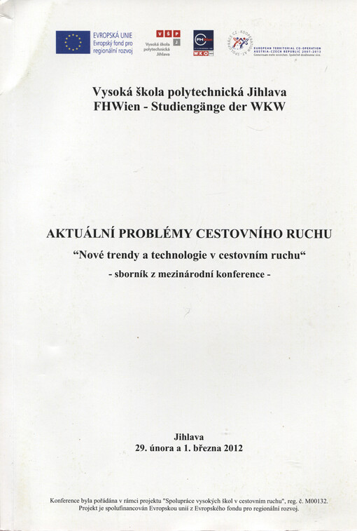 Aktuální problémy cestovního ruchu :nové trendy a technologie v cestovním ruchu : sborník z mezinárodní konference : Jihlava, 29. února a 1. března 2012