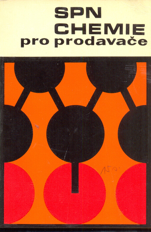 Chemie pro I. ročník OU a UŠ :učební obor 1513 prodavač, prodavačka drogistického zboží.I. díl