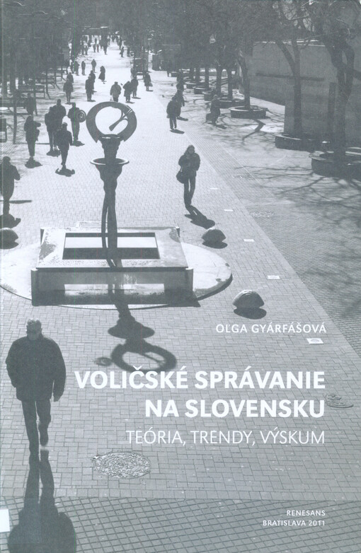 Voličské správanie na Slovensku : teória, trendy, výskum \