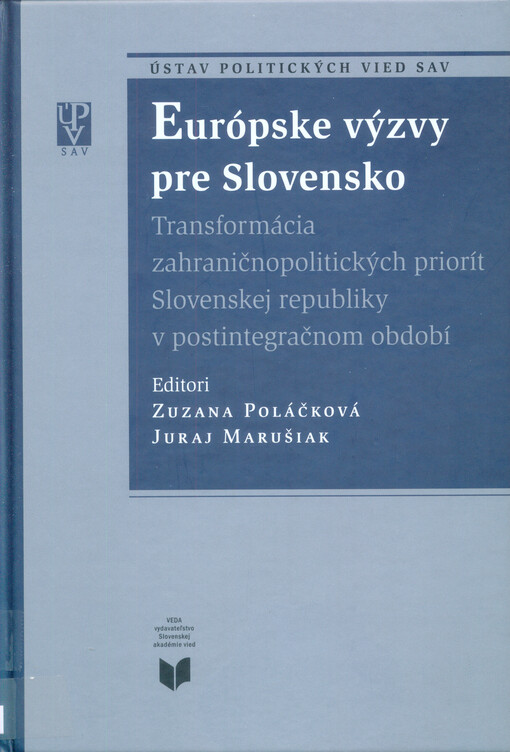 Európske výzvy pre Slovensko :transformácia zahraničnopolitických priorít Slovenskej republiky v postintegračnom období /