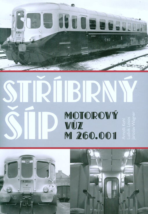 Stříbrný šíp : motorový vůz M 260.001