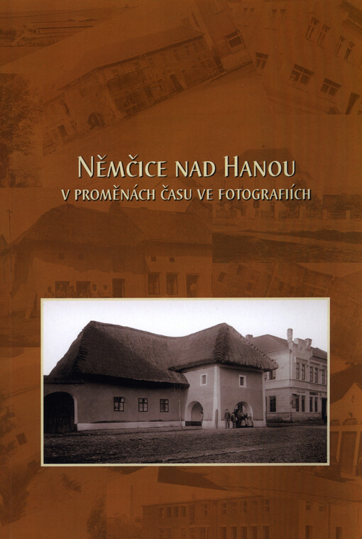 Němčice nad Hanou v proměnách času ve fotografiích