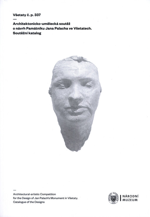 Architektonicko-umělecká soutěž o návrh Památníku Jana Palacha ve Všetatech : soutěžní katalog = Architectural-artistic competition for the design of Jan Palach's Monument in Všetaty : catalogue of the designs