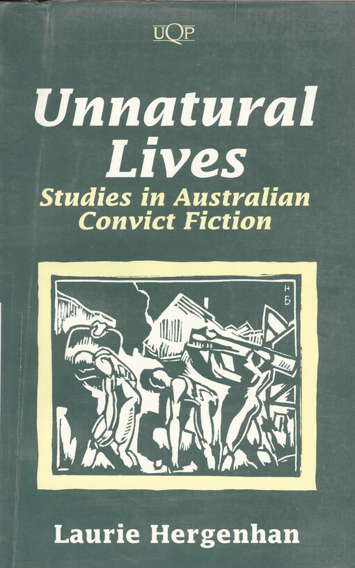 Unnatural lives : studies in Australian convict fiction