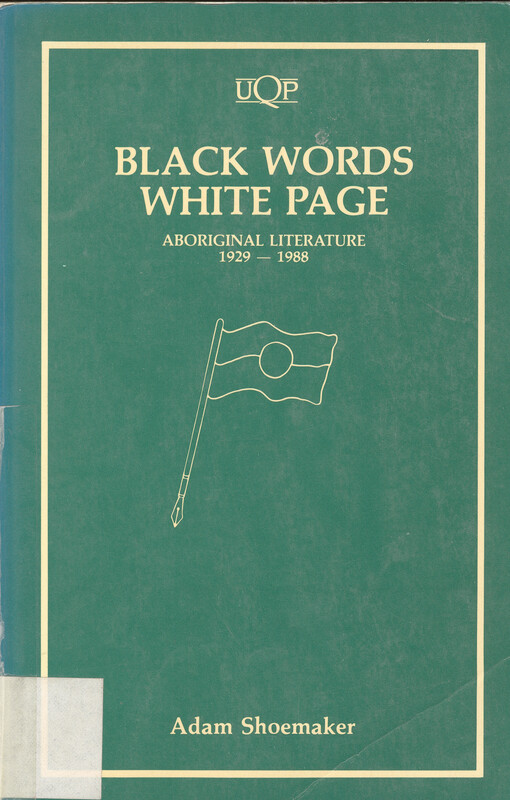 Black words, white page :aboriginal literature 1929-1988