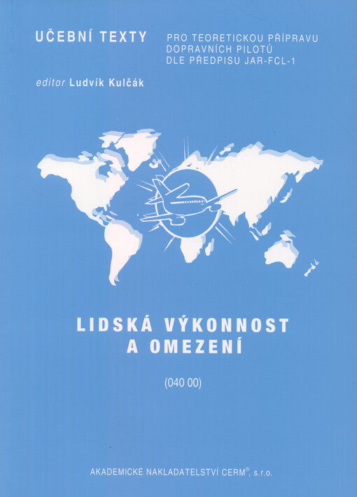 Lidská výkonnost (040 00) : [učebnice pro teoretickou přípravu pilotů ATPL, CPL a IR]