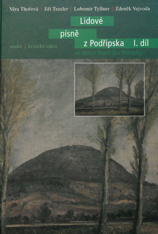 Lidové písně z Podřipska ve sbírce Františka Homolky : studie/kritická edice. I. díl