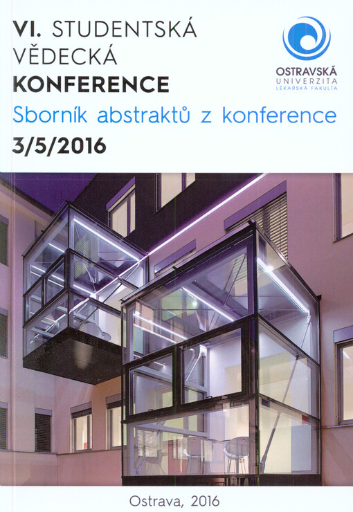 ... studentská vědecká konference Lékařské fakulty OU v Ostravě : sborník abstraktů z konference ...