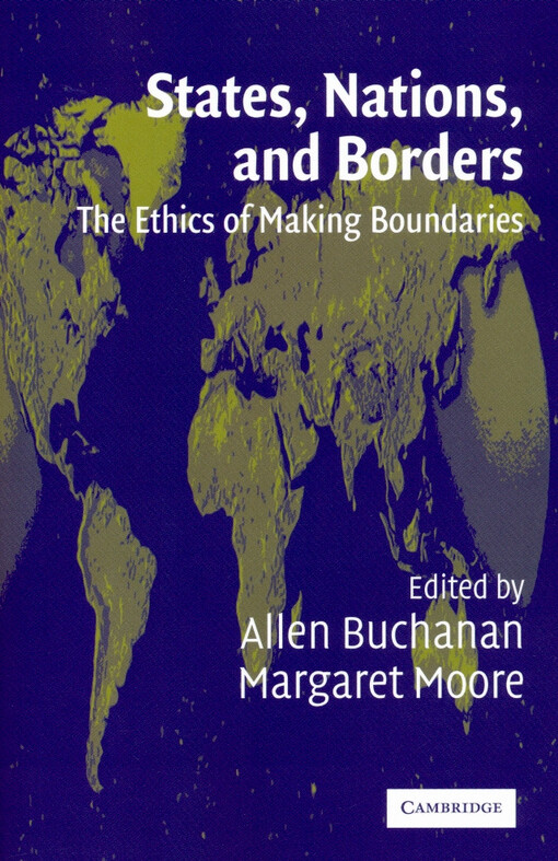 States, nations, and borders : the ethics of making boundaries