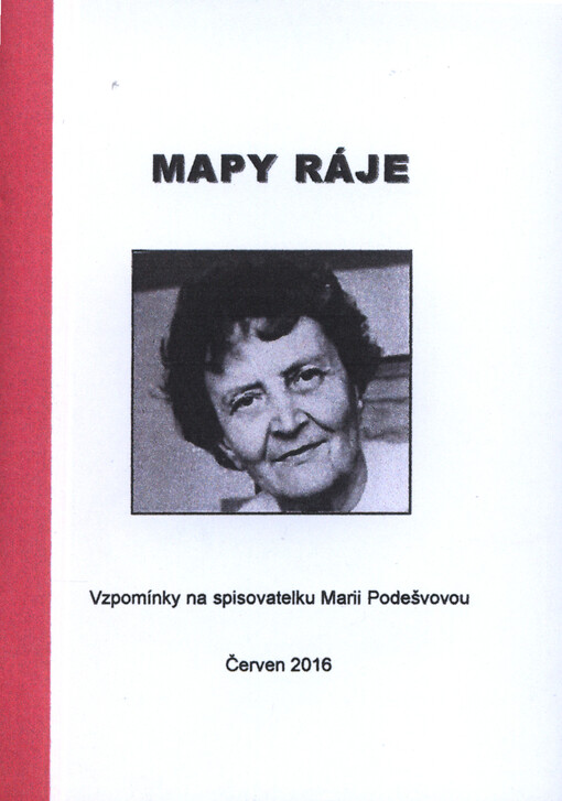 Mapy ráje : vzpomínky na spisovatelku Marii Podešvovou