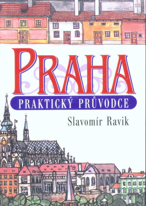 Praha - praktický průvodce