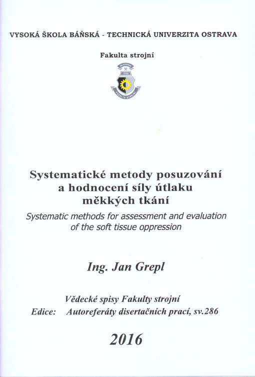 Systematické metody posuzování a hodnocení síly útlaku měkkých tkání = Systematic methods for assessment and evaluation of the soft tissue oppression : autoreferát disertační práce