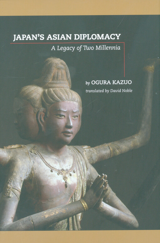 Japan's Asian diplomacy : a legacy of two millennia
