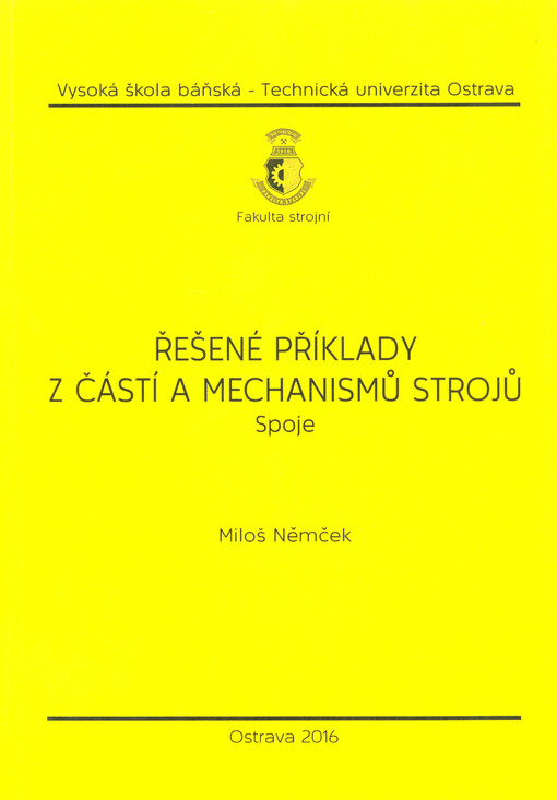 Řešené příklady z částí a mechanismů strojů : spoje