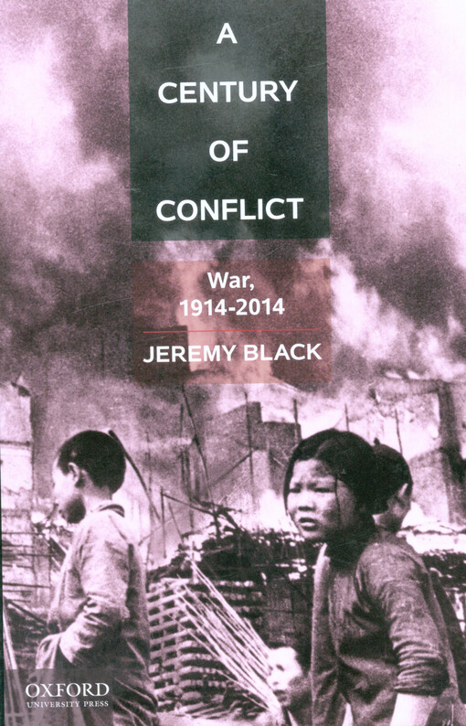 A century of conflict : war, 1914-2014