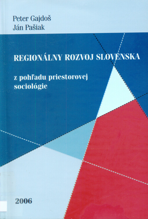 Regionálny rozvoj Slovenska z pohľadu priestorovej sociológie