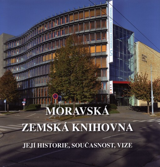 Moravská zemská knihovna: její historie, současnost, vize