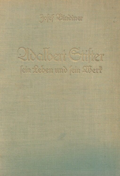 Adalbert Stifter :sein Leben und sein Werk